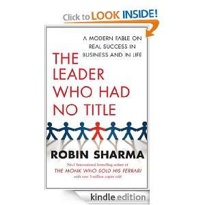 The Leader Who Had No Title: Robin Sharma:  Kindle Store