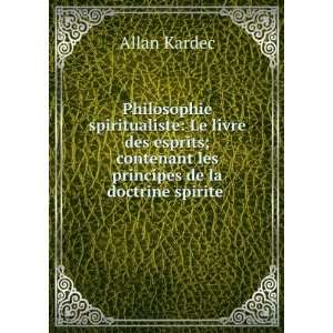   contenant les principes de la doctrine spirite . Allan Kardec Books