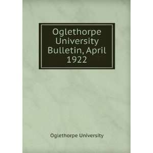   University Bulletin, April 1922 Oglethorpe University Books
