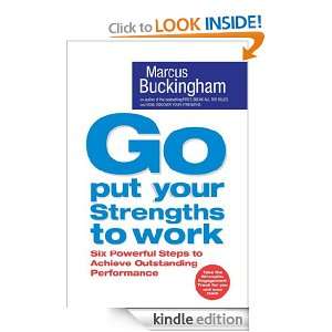 Go Put Your Strengths to Work: Marcus Buckingham:  Kindle 