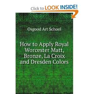   Matt, Bronze, La Croix and Dresden Colors Osgood Art School Books