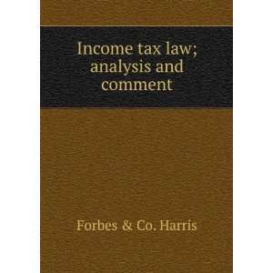  Income tax law, analysis and comment Forbes & Co. Harris Books