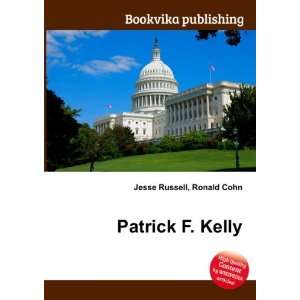  Patrick F. Kelly: Ronald Cohn Jesse Russell: Books