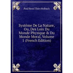   Moral, Volume 1 (French Edition) Paul Henri Thiry Holbach Books