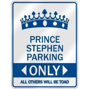     PRINCE STEPHEN PARKING ONLY  PARKING SIGN NAME