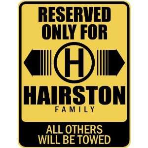   RESERVED ONLY FOR HAIRSTON FAMILY  PARKING SIGN