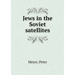  Jews in the Soviet satellites Peter Meyer Books