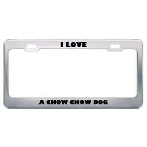 I Love A Chow Chow Dog Animals Pets Metal License Plate 