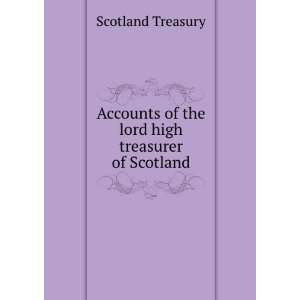   Lord High Treasurer of Scotland A.D. 1507 1513 Scotland Treasurer