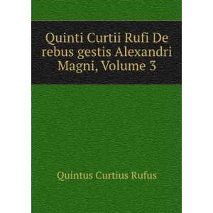   Magni, Volume 3 (Latin Edition) Quintus Curtius Rufus Books