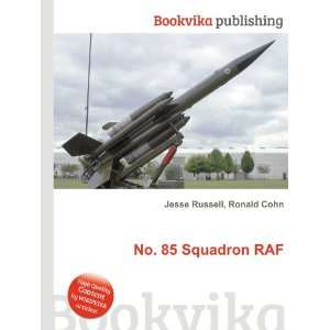  No. 85 Squadron RAF Ronald Cohn Jesse Russell Books