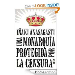 Una monarquía protegida por la censura (Spanish Edition): Iñaki 