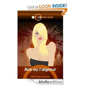 Ava ou laigreur (French Edition) Sébastien Gendron  