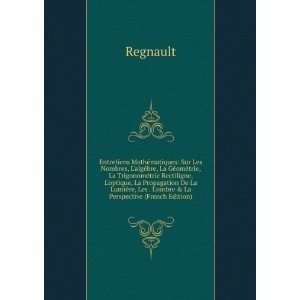   re, Les . Lombre & La Perspective (French Edition) Regnault Books