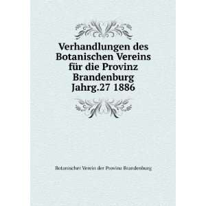   . Jahrg.27 1886 Botanischer Verein der Provinz Brandenburg Books