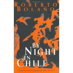  By Night in Chile [Paperback] Roberto Bolaño Books