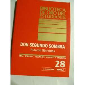 BOOK.DON SEGUNDO SOMBRA POR RICARDO GUIRALDES. RESUMENES, ANALISIS Y 