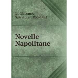  Novelle Napolitane Salvatore, 1860 1934 Di Giacomo Books