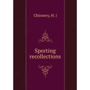  Sporting recollections H. J Chinnery Books