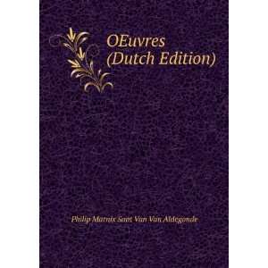   OEuvres (Dutch Edition) Philip Marnix Sant Van Van Aldegonde Books