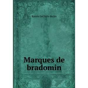  Marques de bradomin: RamÃ³n Del Valle InclÃ¡n: Books
