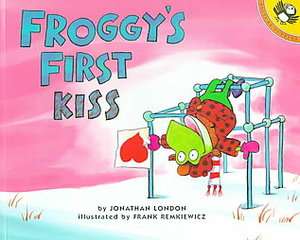 Froggys First Kiss by Jonathan London 1999, Paperback, Reprint 