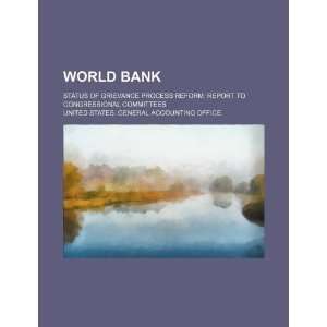  World Bank: status of grievance process reform: report to 