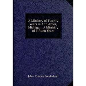  A Ministry of Twenty Years in Ann Arbor, Michigan A Ministry 
