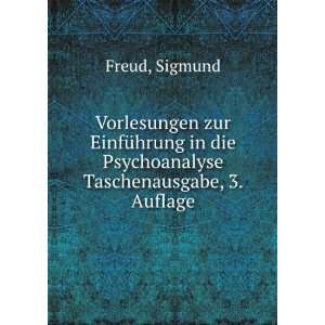   in die Psychoanalyse Taschenausgabe, 3. Auflage Sigmund Freud Books