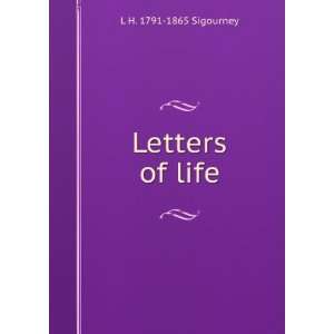  Letters of life L H. 1791 1865 Sigourney Books
