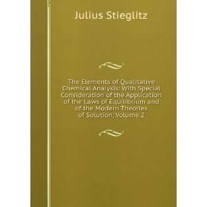   of the Modern Theories of Solution, Volume 2 Julius Stieglitz Books