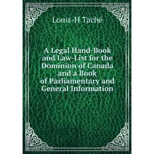   Book of Parliamentary and General Information Louis H TachÃ© Books