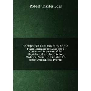   the Latest Ed. of the United States Pharma Robert Thaxter Edes Books