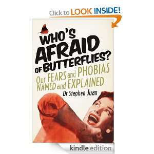 Whos Afraid of Butterflies? Our Fears and Phobias Named and Explained 
