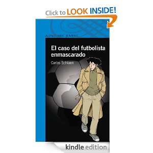 El caso del futbolista enmascarado (Spanish Edition): Carlos Schlaen 