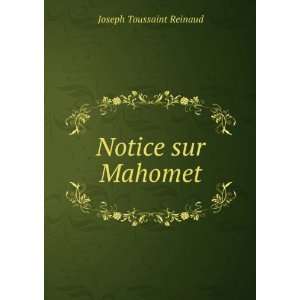  Notice sur Mahomet Joseph Toussaint Reinaud Books
