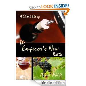 The Emperors New Bottle A Short Story Aron White  