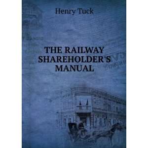 THE RAILWAY SHAREHOLDERS MANUAL Henry Tuck  Books