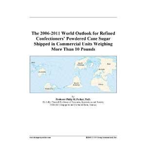 2006 2011 World Outlook for Refined Confectioners Powdered Cane Sugar 