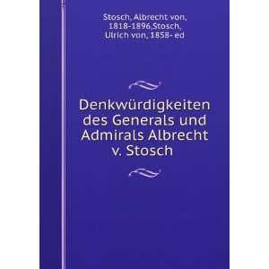    Albrecht von, 1818 1896,Stosch, Ulrich von, 1858  ed Stosch Books