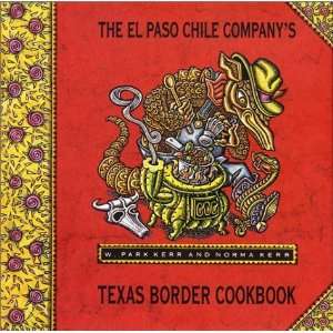   Chile Companys Texas Border Cookbook [Hardcover] W. Park Kerr Books