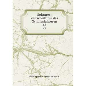   fÃ¼r das Gymnasialwesen. 43 Philologischer Verein zu Berlin Books