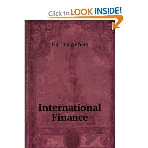  International Finance.: Hartley Withers: Books