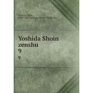   zenshu. 9 Shin, 1830 1859,Yamaguchi ken Kyoikukai Yoshida Books