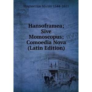  Hansoframea; Sive Momoscopus; Comoedia Nova (Latin Edition 
