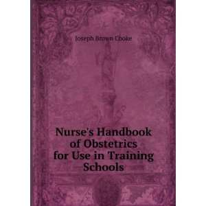   of Obstetrics for Use in Training Schools Joseph Brown Cooke Books