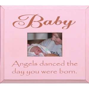  Baby   Angels danced the day you were born Frame: Home 
