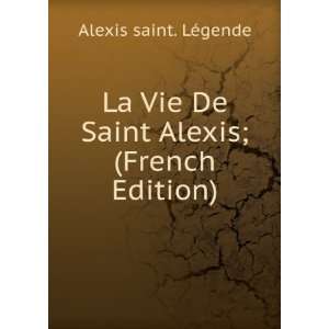  La Vie De Saint Alexis; (French Edition) Alexis saint 