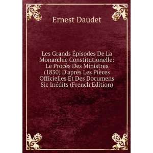   Et Des Documens Sic InÃ©dits (French Edition): Ernest Daudet: Books