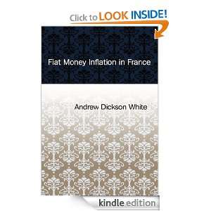 Fiat Money Inflation in France Andrew Dickson White  